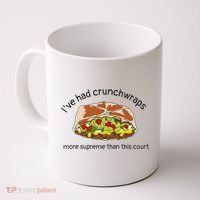 I’Ve Had Crunchwraps More Supreme Than This Court Coffee Mug thumb 0