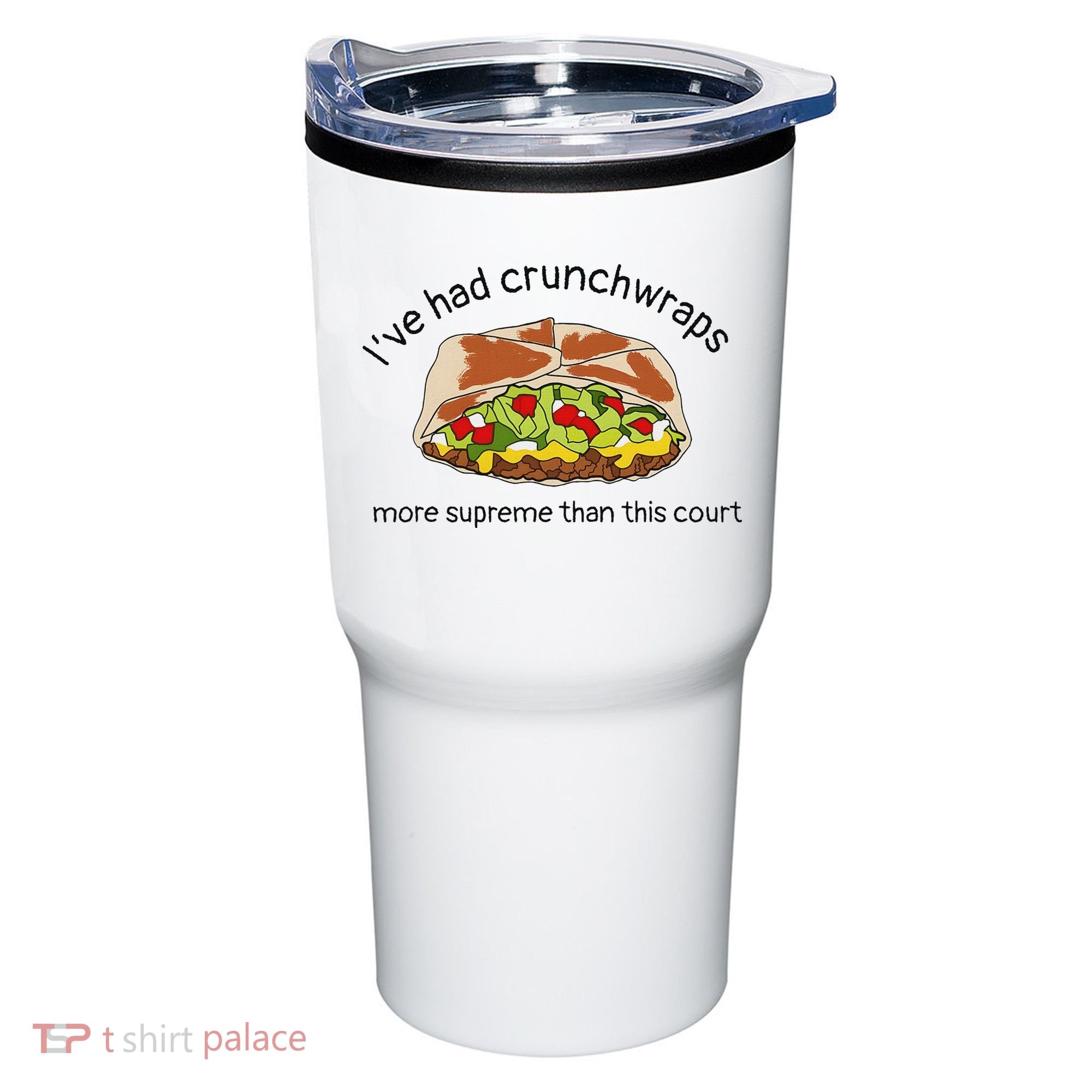 I’Ve Had Crunchwraps More Supreme Than This Court Tumbler
