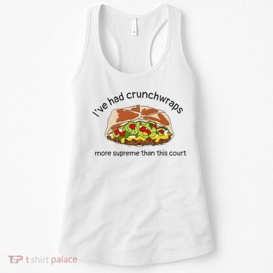I’Ve Had Crunchwraps More Supreme Than This Court Women's Tank Top