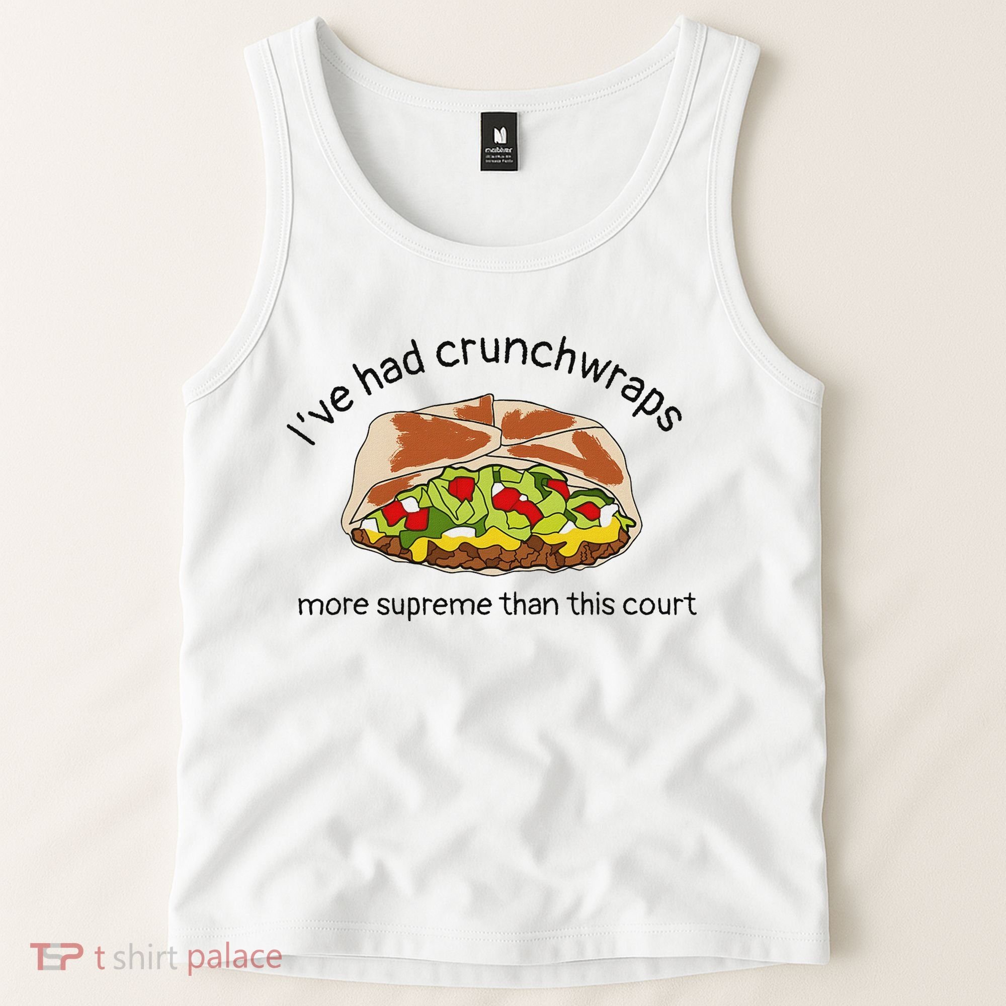 I’Ve Had Crunchwraps More Supreme Than This Court Tank Top