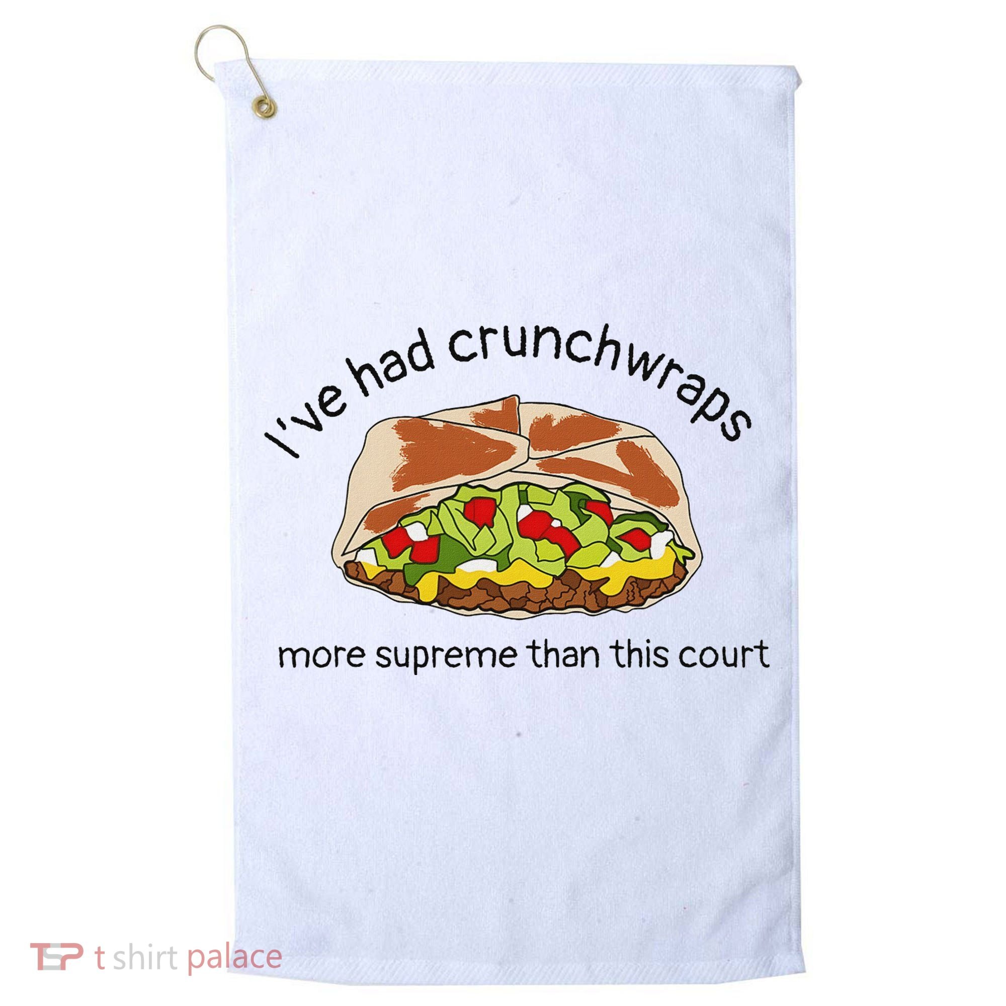 I’Ve Had Crunchwraps More Supreme Than This Court Golf Towel