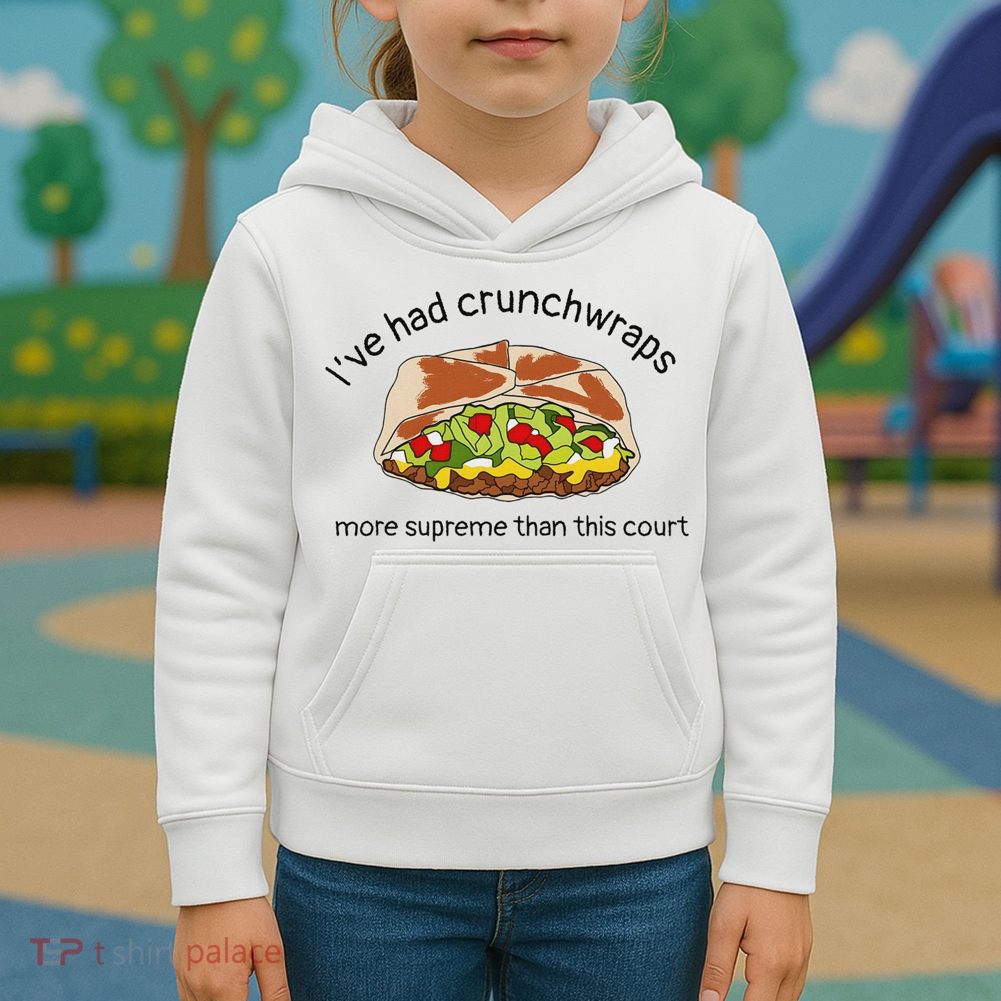 I’Ve Had Crunchwraps More Supreme Than This Court Kids Hoodie