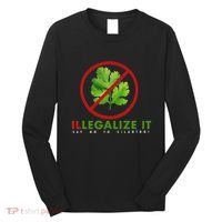 I Hate Cilantro Illegalize It Say No To Cilantro! Long Sleeve Shirt thumb 0