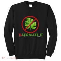 I Hate Cilantro Illegalize It Say No To Cilantro! Sweatshirt thumb 0