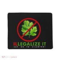 I Hate Cilantro Illegalize It Say No To Cilantro! Mousepad thumb 0