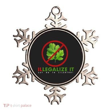 I Hate Cilantro Illegalize It Say No To Cilantro! Ornament