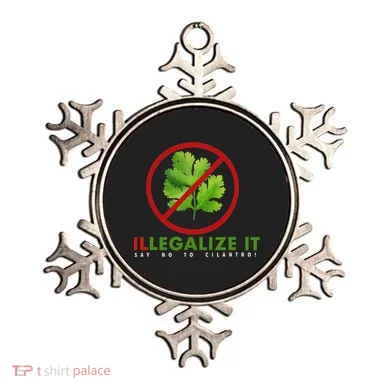 I Hate Cilantro Illegalize It Say No To Cilantro! Ornament