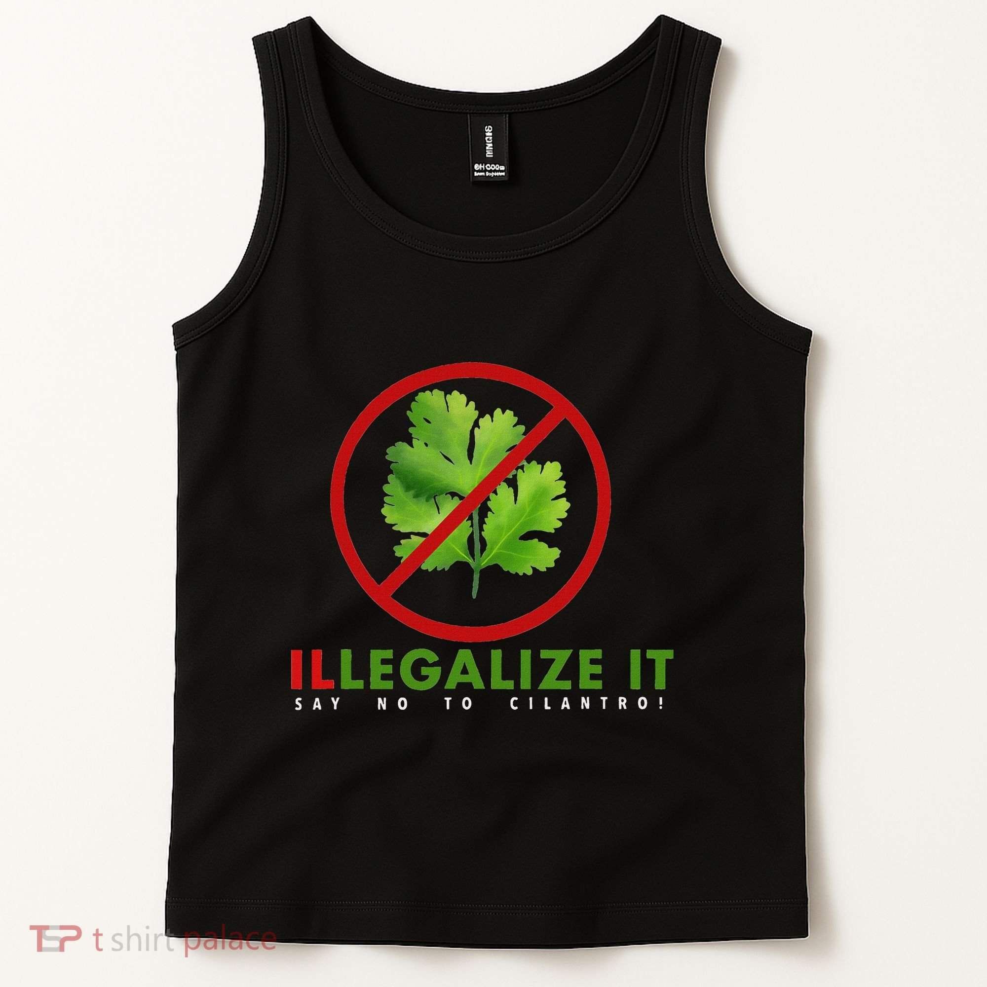 I Hate Cilantro Illegalize It Say No To Cilantro! Tank Top