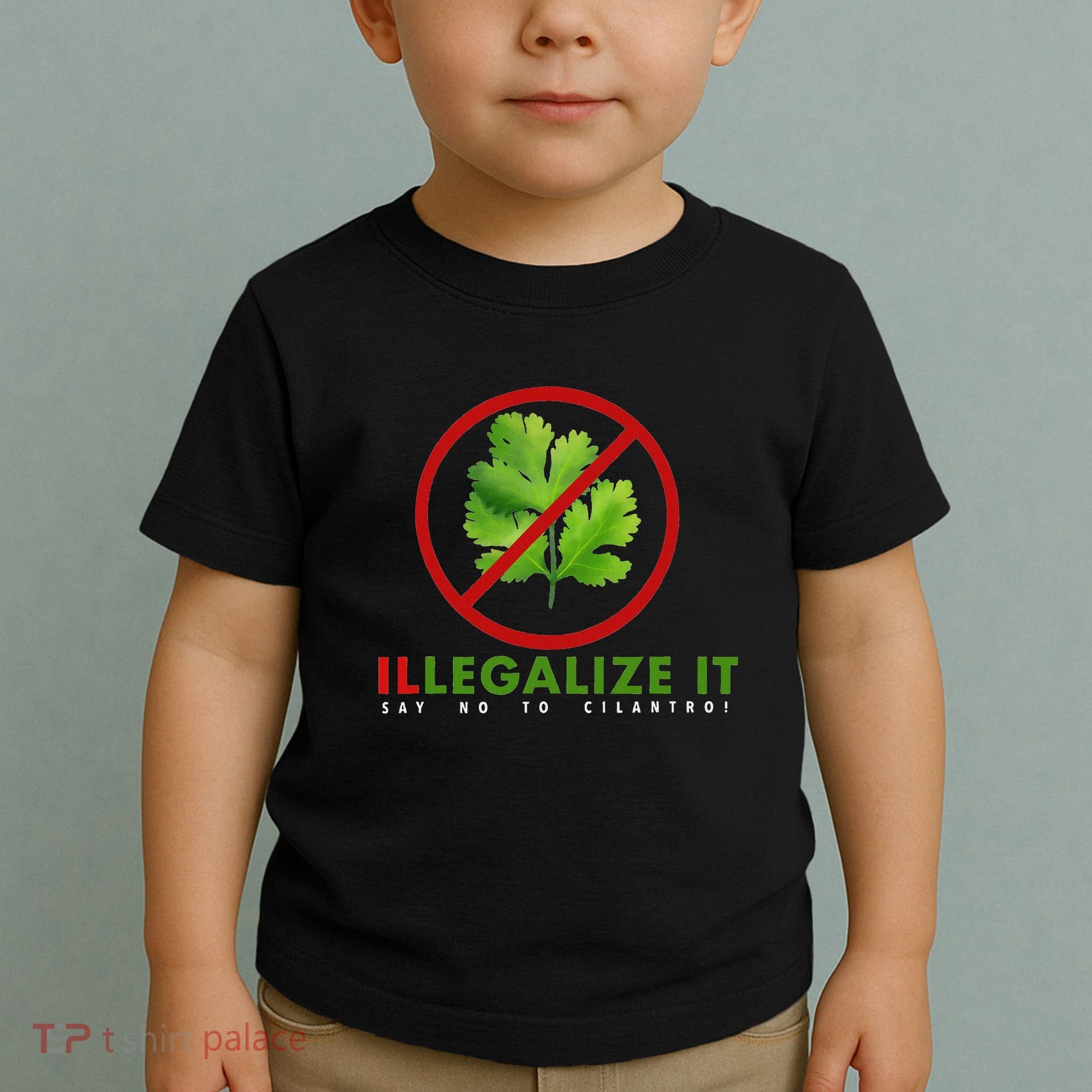I Hate Cilantro Illegalize It Say No To Cilantro! Toddler T-Shirt
