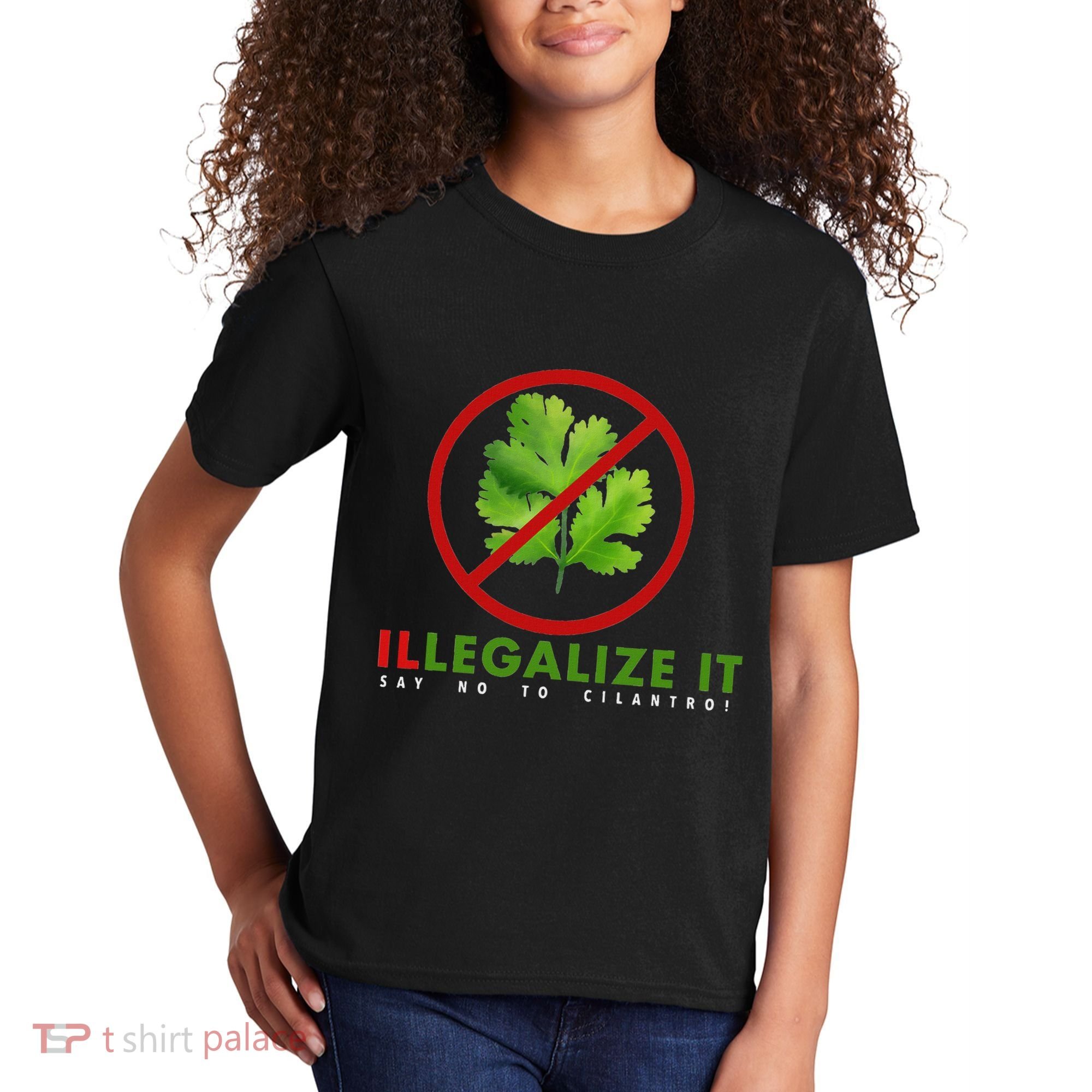 I Hate Cilantro Illegalize It Say No To Cilantro! Kids T-Shirt