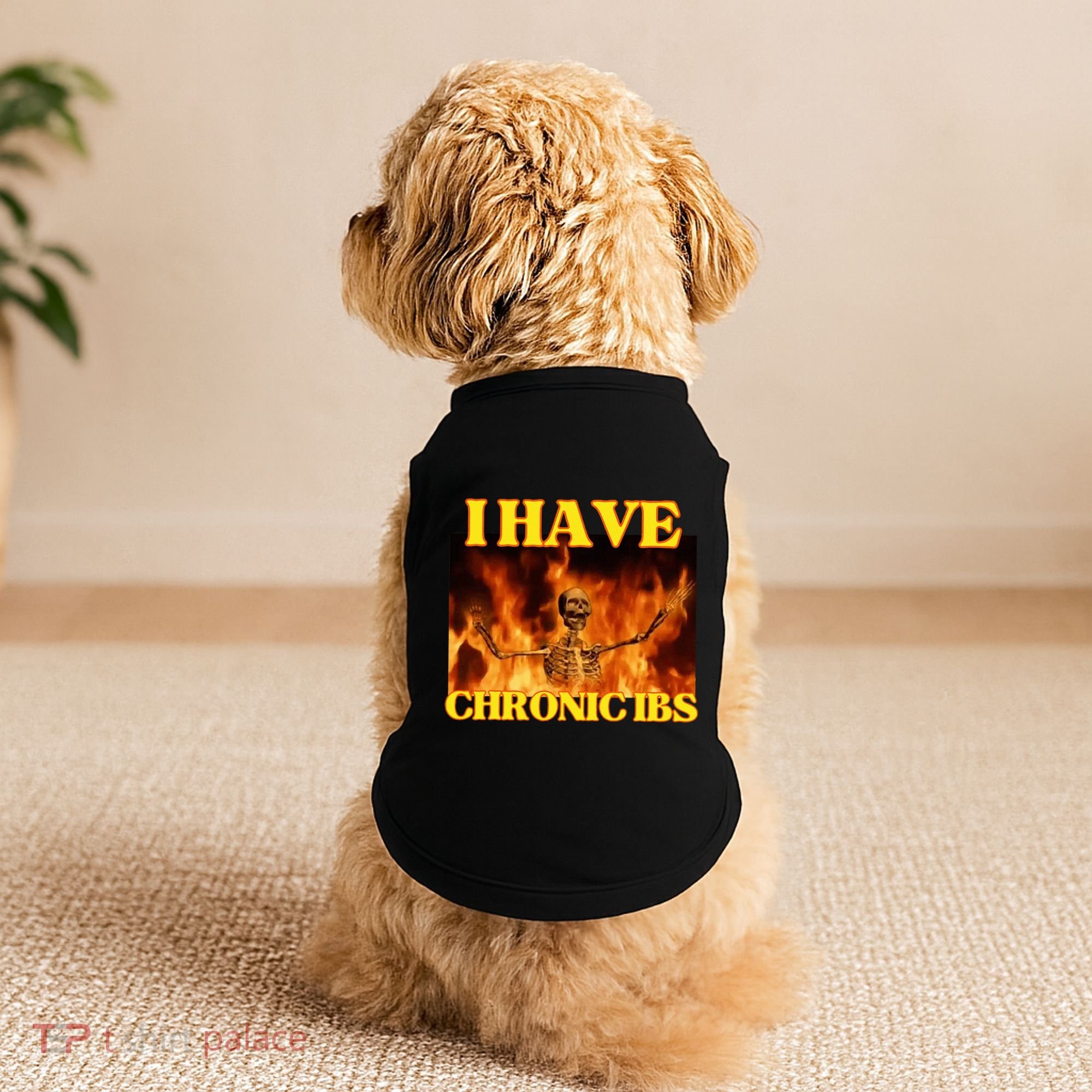 I Have Chronic Ibs Funny Cool Hard Skeleton Meme Doggie Tank