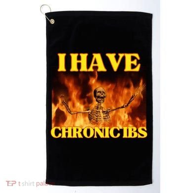I Have Chronic Ibs Funny Cool Hard Skeleton Meme Golf Towel