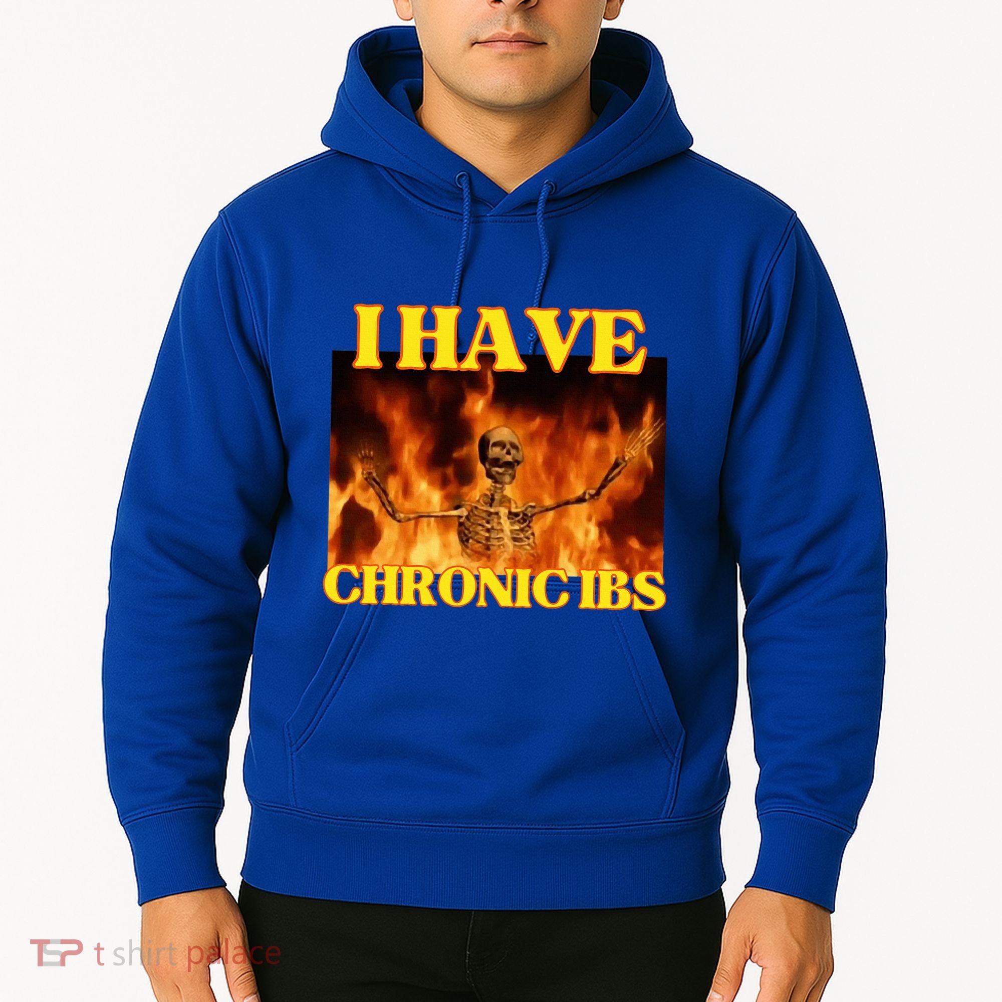 I Have Chronic Ibs Funny Cool Hard Skeleton Meme Hoodie