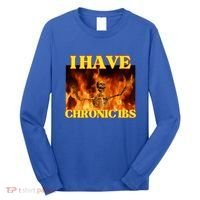 I Have Chronic Ibs Funny Cool Hard Skeleton Meme Long Sleeve Shirt thumb 0