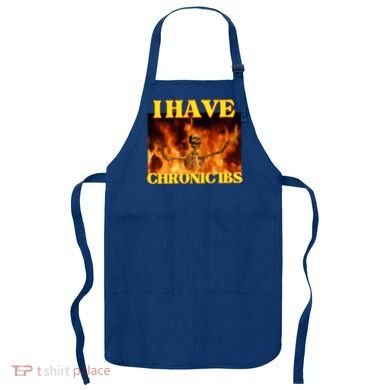 I Have Chronic Ibs Funny Cool Hard Skeleton Meme Apron