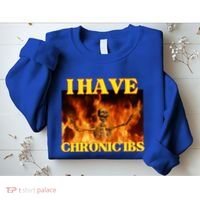 I Have Chronic Ibs Funny Cool Hard Skeleton Meme Sweatshirt thumb 2