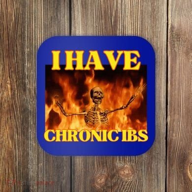 I Have Chronic Ibs Funny Cool Hard Skeleton Meme Coaster