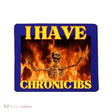 I Have Chronic Ibs Funny Cool Hard Skeleton Meme Mousepad