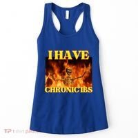 I Have Chronic Ibs Funny Cool Hard Skeleton Meme Women's Tank Top thumb 0