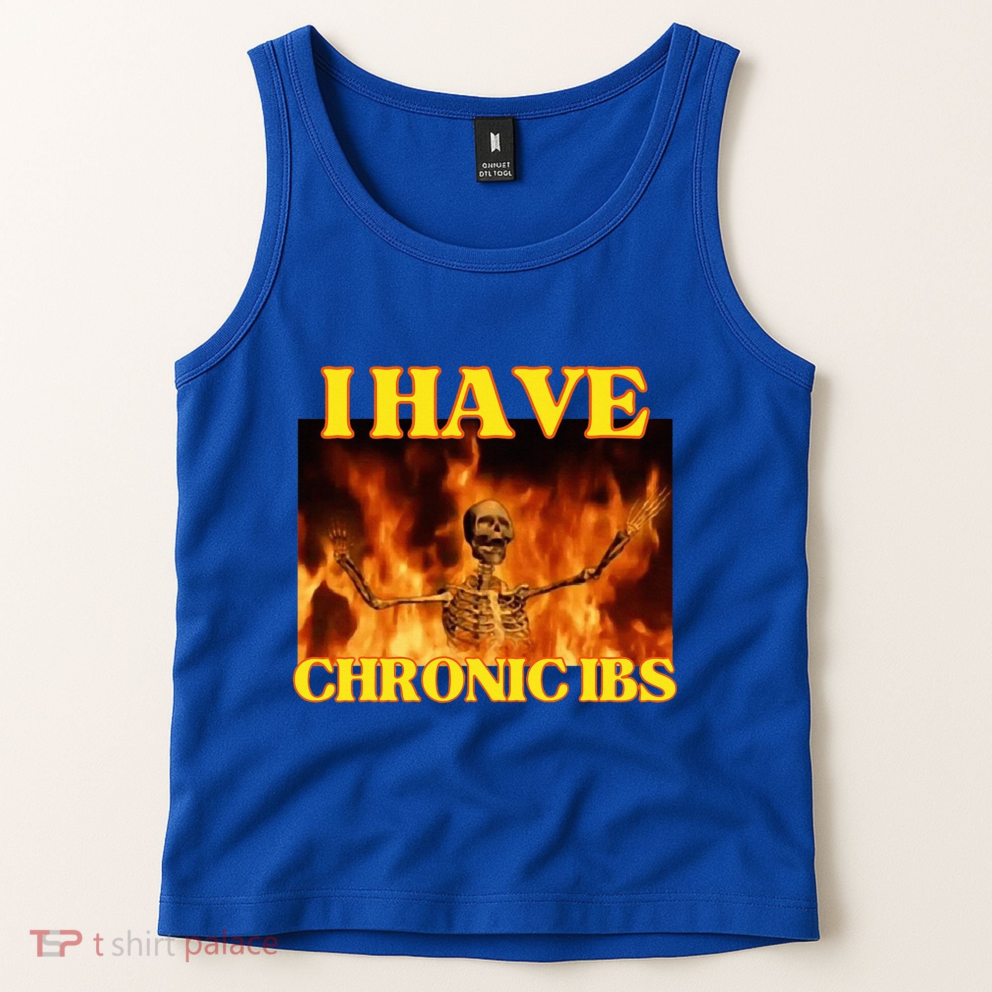 I Have Chronic Ibs Funny Cool Hard Skeleton Meme Tank Top