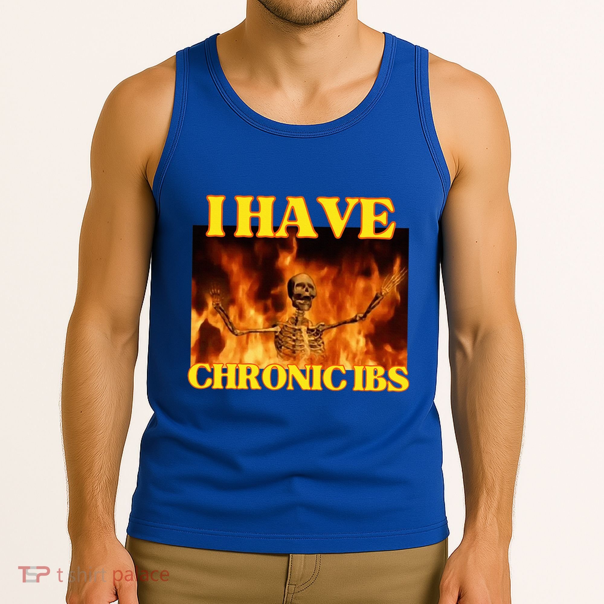 I Have Chronic Ibs Funny Cool Hard Skeleton Meme Tank Top