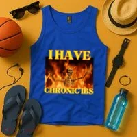 I Have Chronic Ibs Funny Cool Hard Skeleton Meme Tank Top thumb 4