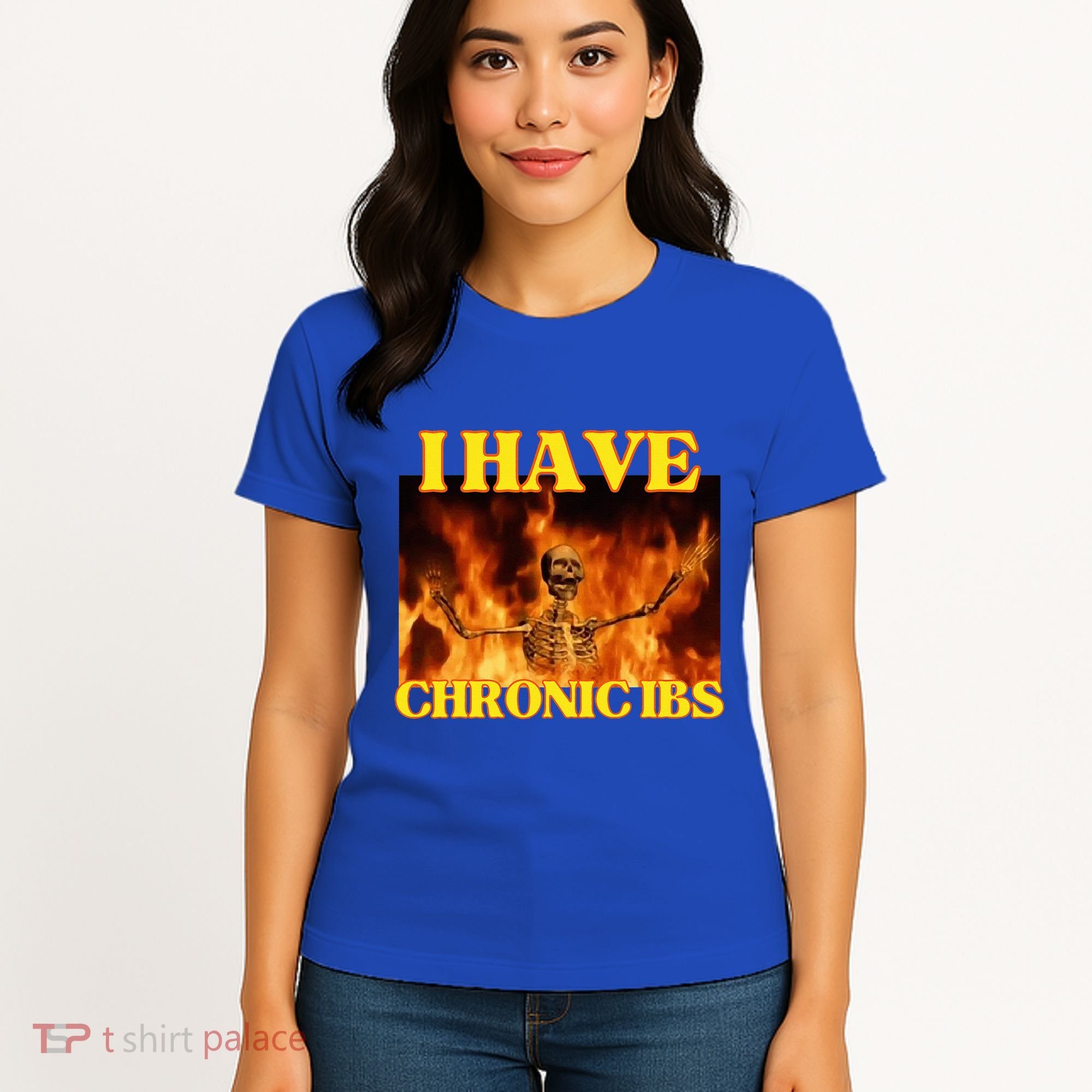 I Have Chronic Ibs Funny Cool Hard Skeleton Meme Women's T-Shirt