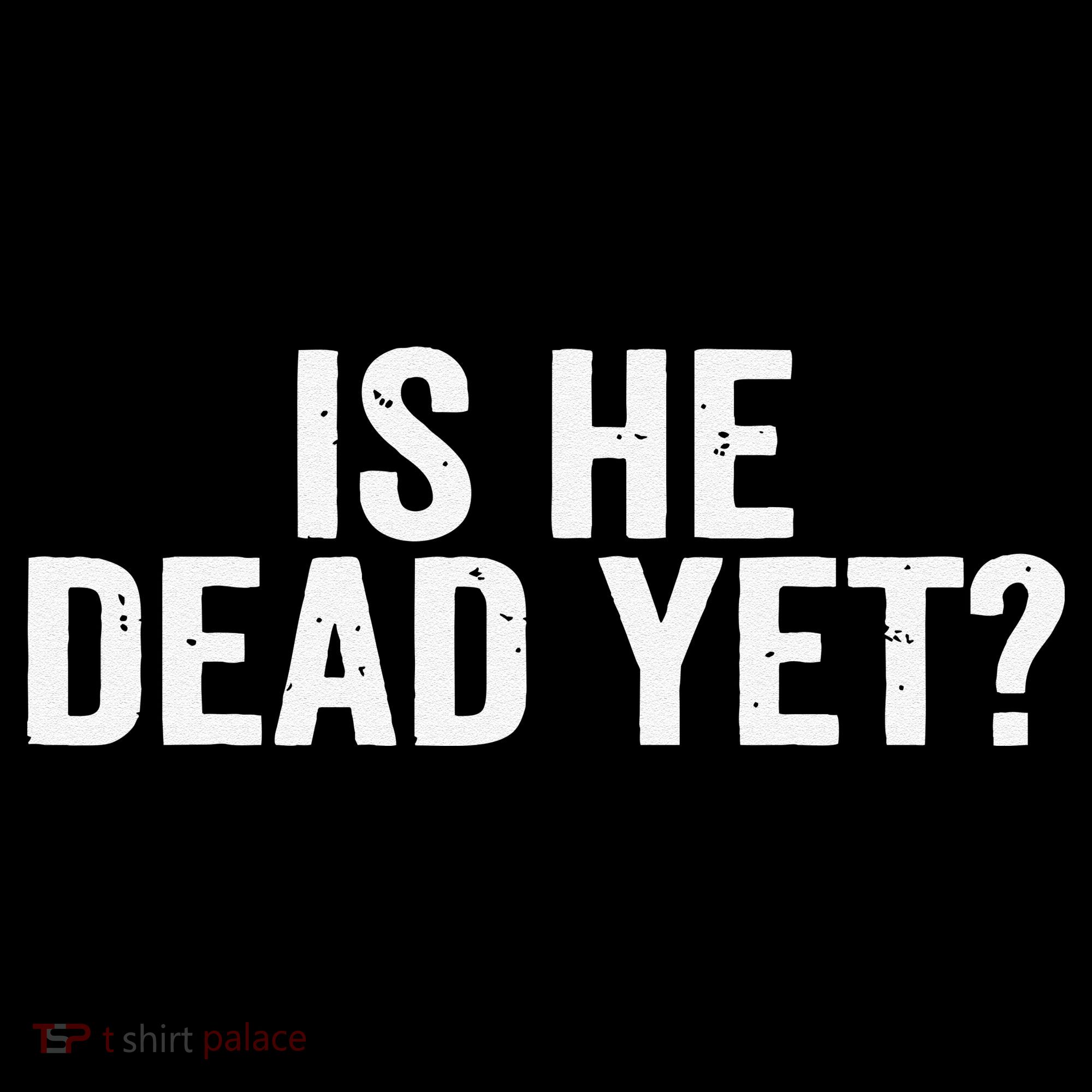Is He Dead Yet Back Print Coffee Mug