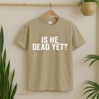 Is He Dead Yet Back Print T-Shirt thumb 2