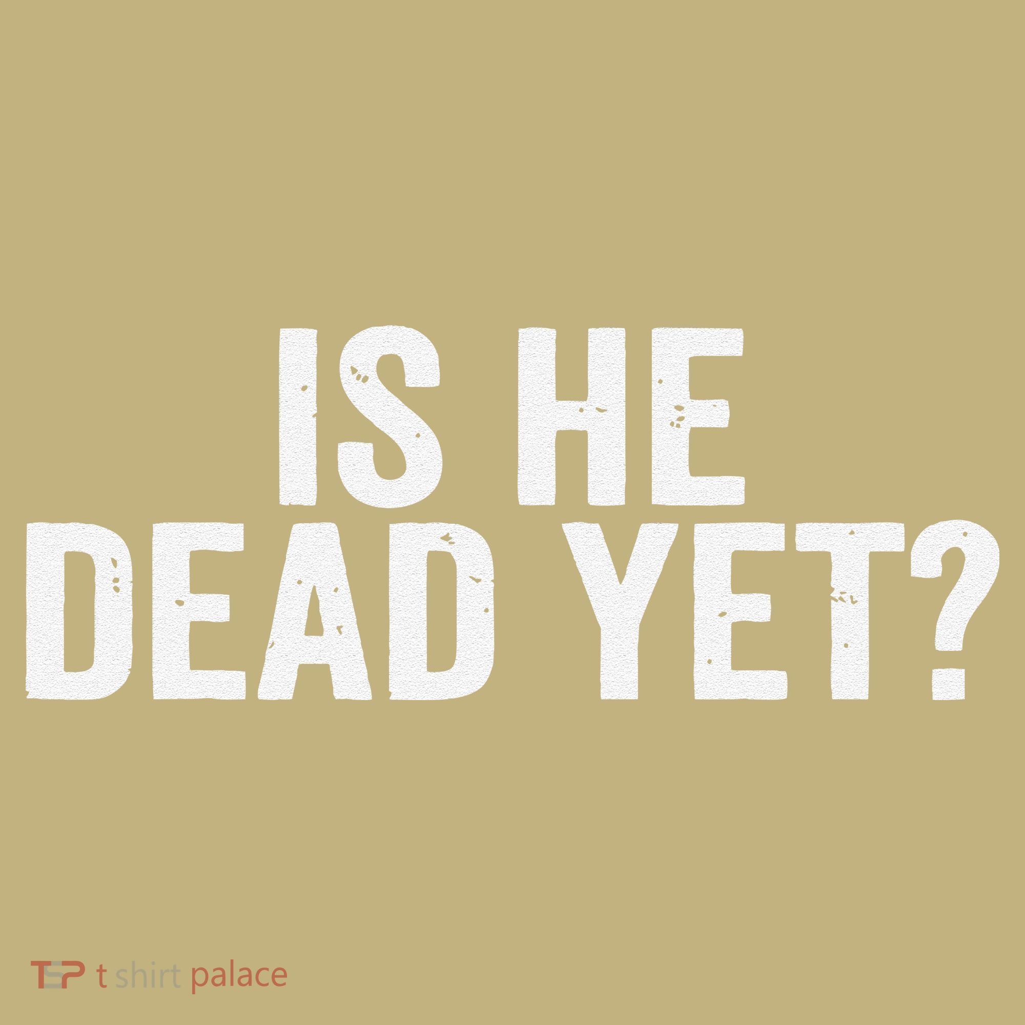 Is He Dead Yet Back Print Kids T-Shirt