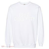 Is He Dead Yet Back Print Garment-Dyed Sweatshirt thumb 0