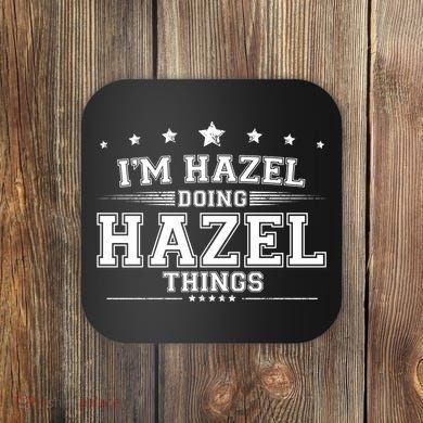 Im Hazel Doing Hazel Things Coaster