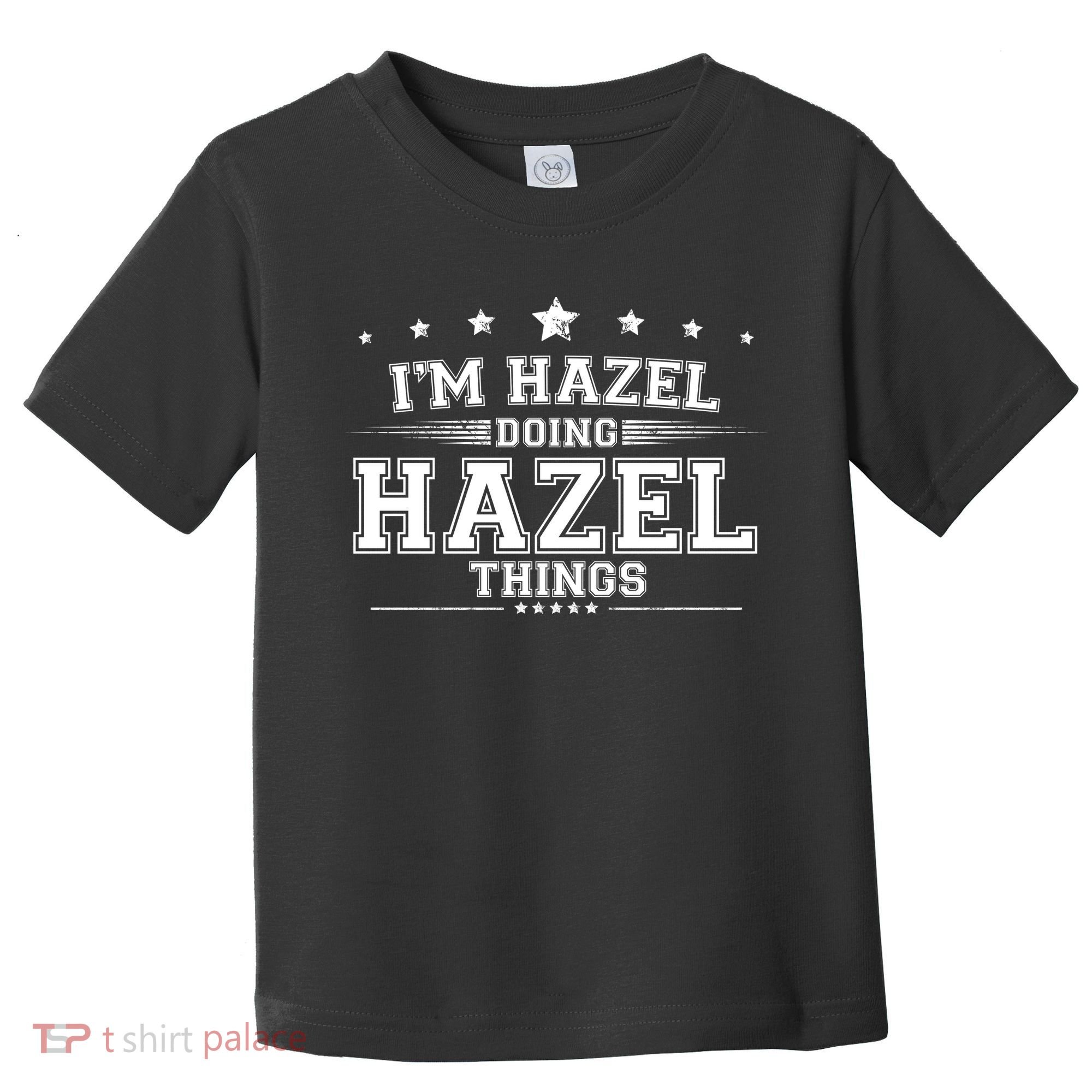 Im Hazel Doing Hazel Things Toddler T-Shirt