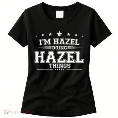 Im Hazel Doing Hazel Things Women's T-Shirt