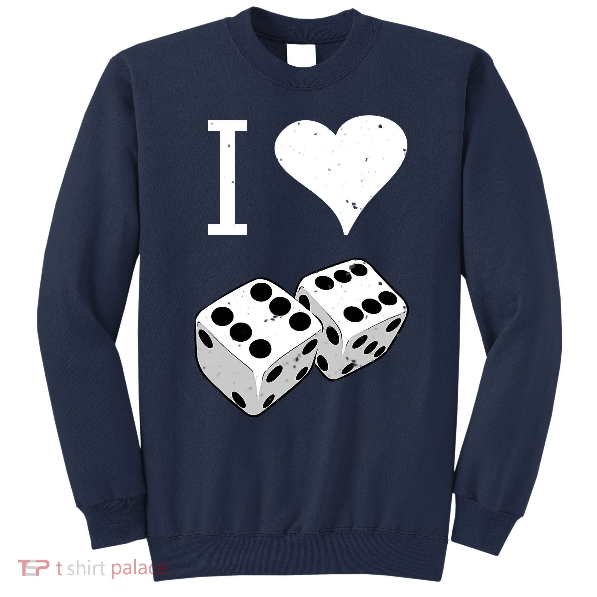 I Heart Dice Rolling Playing Betting Gambling Love Sweatshirt