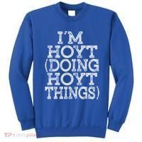 I'm Hoyt Doing Hoyt Things Family Reunion First Name Gift Sweatshirt thumb 0