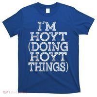 I'm Hoyt Doing Hoyt Things Family Reunion First Name Gift T-Shirt thumb 0