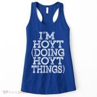 I'm Hoyt Doing Hoyt Things Family Reunion First Name Gift Women's Tank Top thumb 0