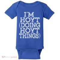 I'm Hoyt Doing Hoyt Things Family Reunion First Name Gift Baby Bodysuit thumb 0