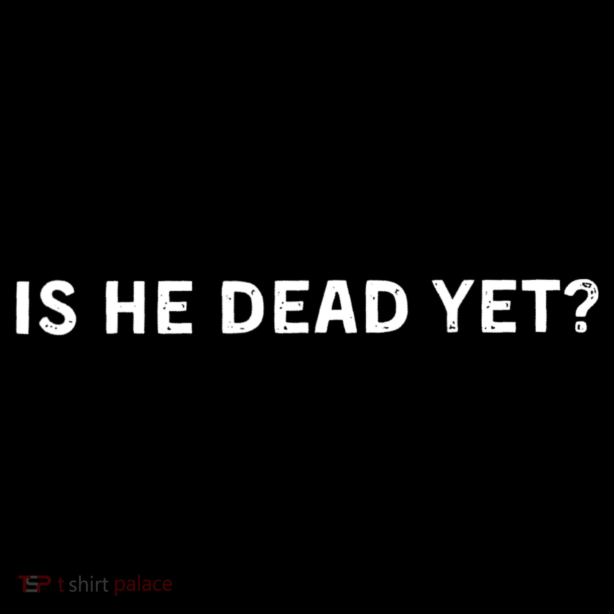 Is He Dead Yet Visor