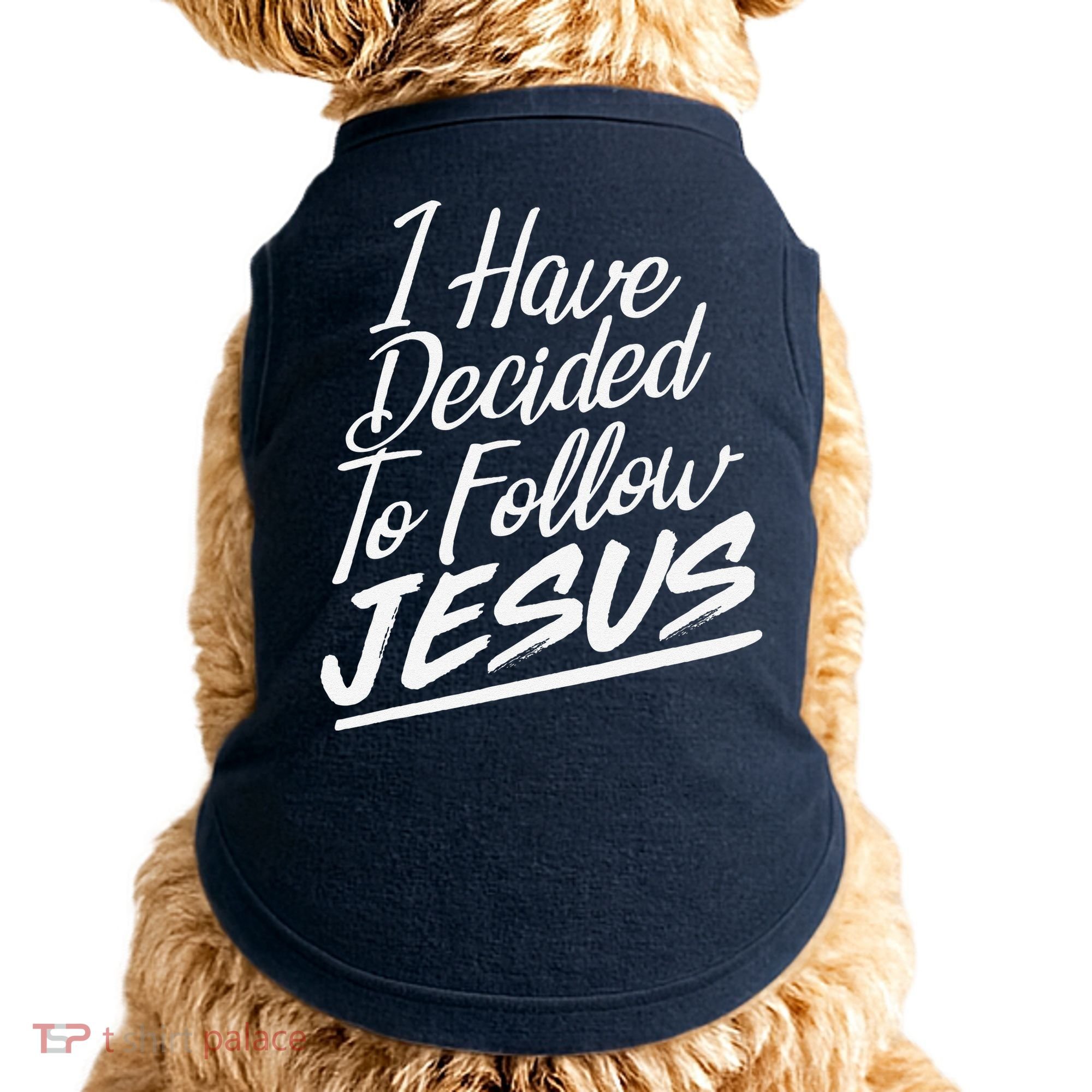 I Have Decided To Follow Jesus Christian Doggie Tank