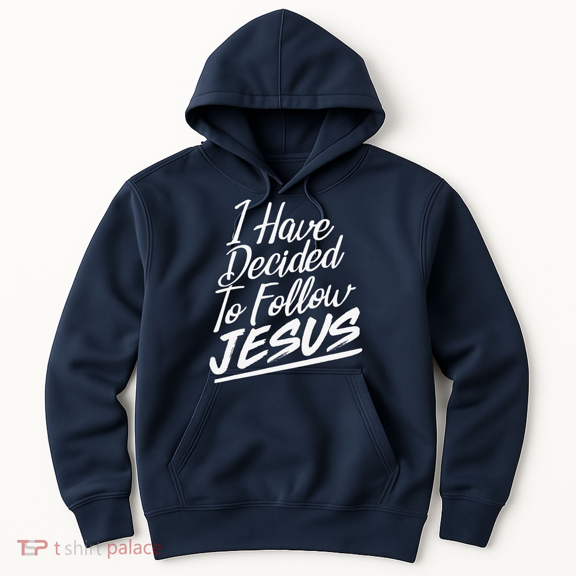 I Have Decided To Follow Jesus Christian Hoodie