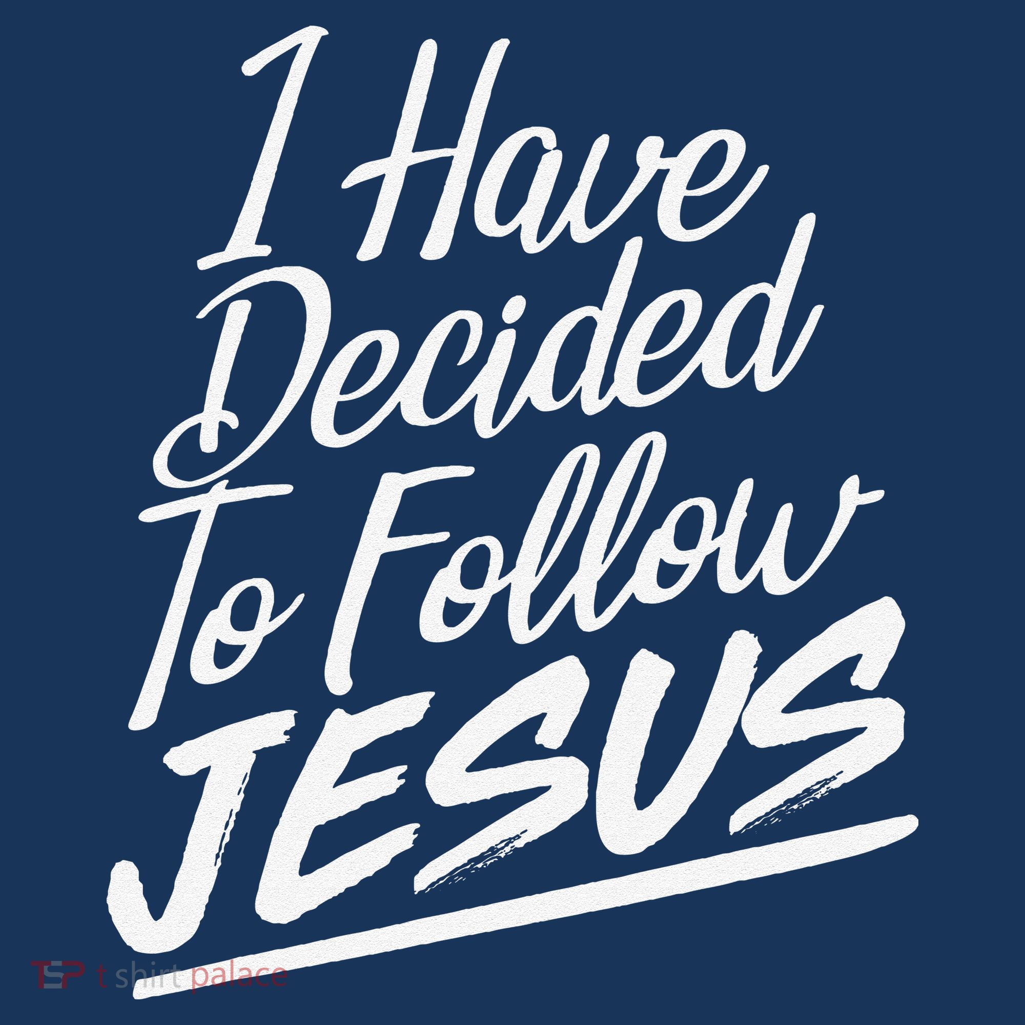 I Have Decided To Follow Jesus Christian T-Shirt