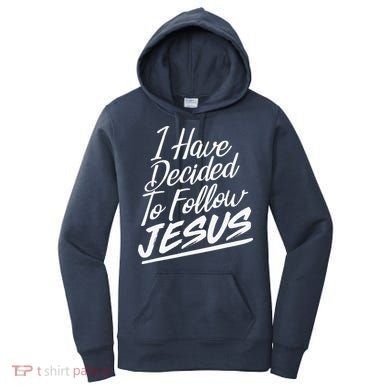I Have Decided To Follow Jesus Christian Women's Hoodie