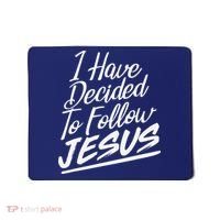 I Have Decided To Follow Jesus Christian Mousepad thumb 0
