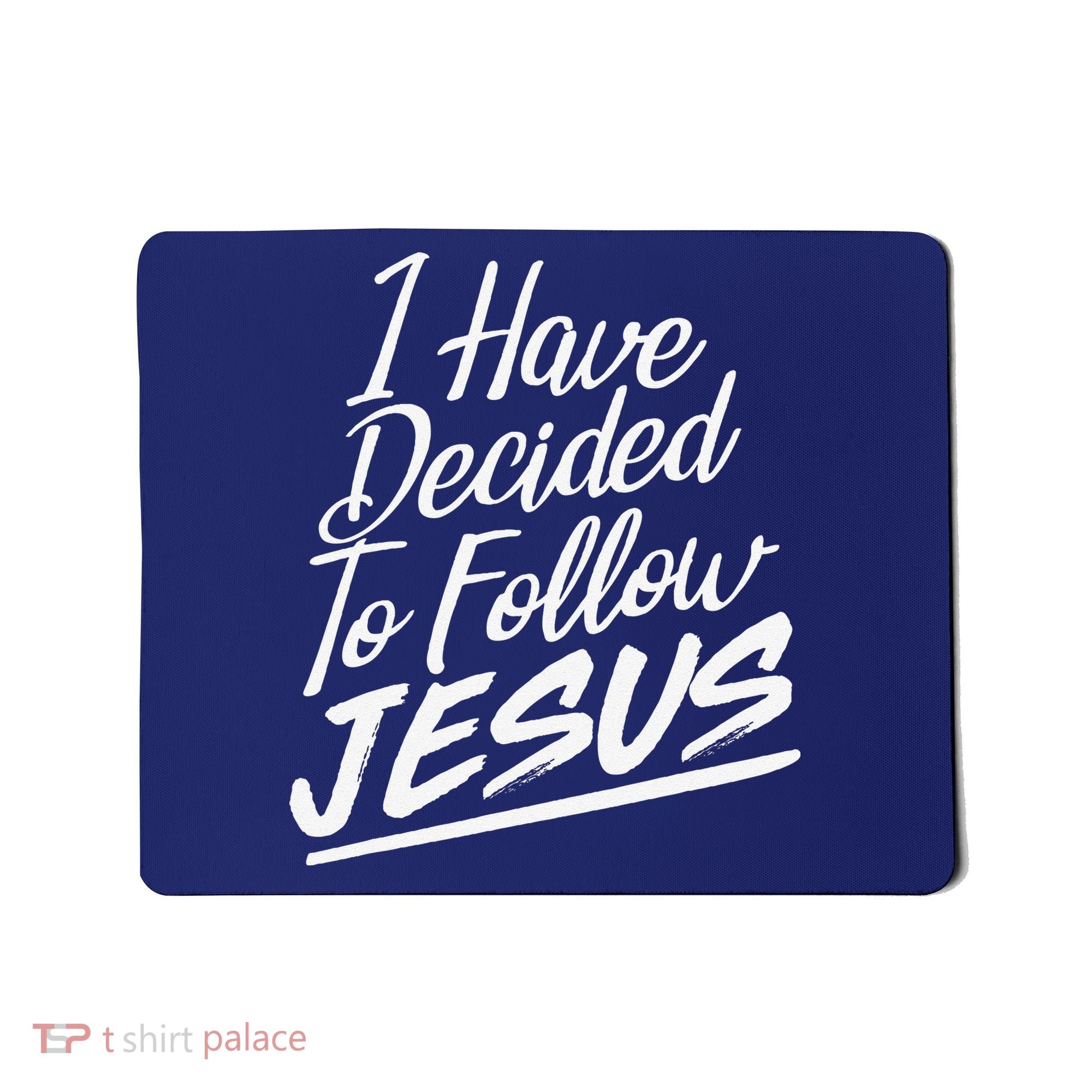 I Have Decided To Follow Jesus Christian Mousepad