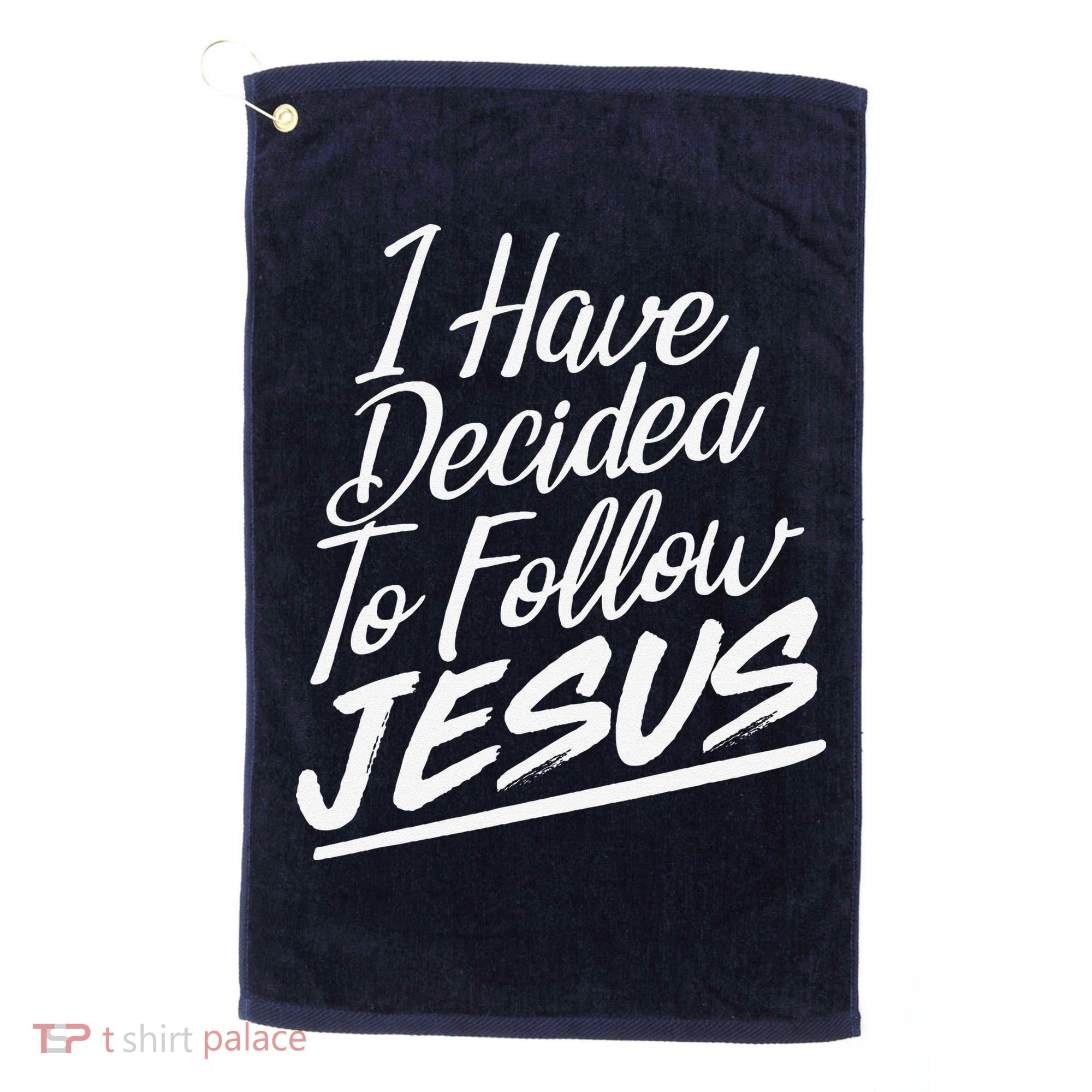 I Have Decided To Follow Jesus Christian Golf Towel