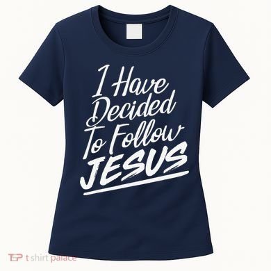I Have Decided To Follow Jesus Christian Women's T-Shirt
