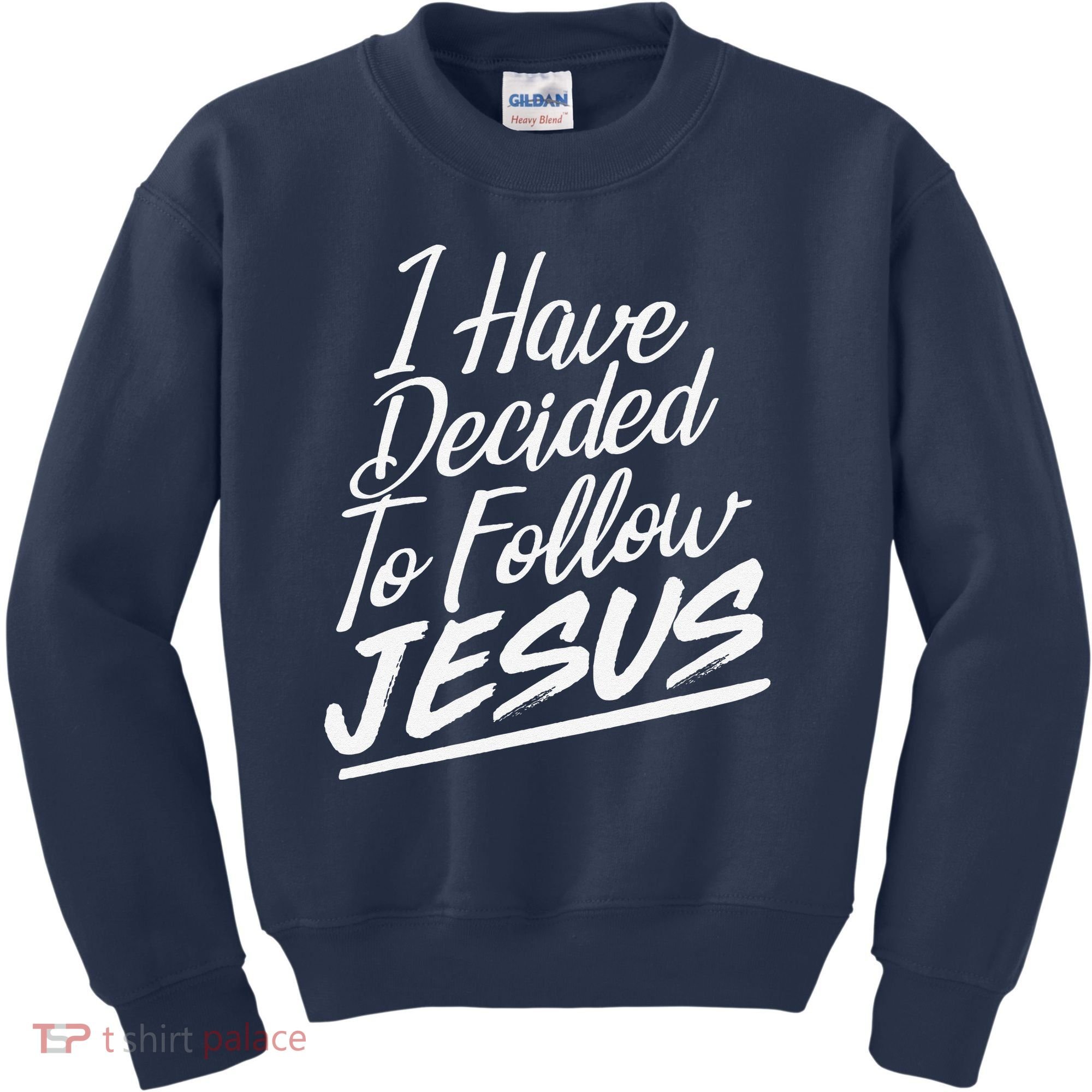 I Have Decided To Follow Jesus Christian Kids Sweatshirt