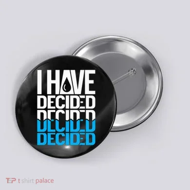 I Have Decided Baptized Button
